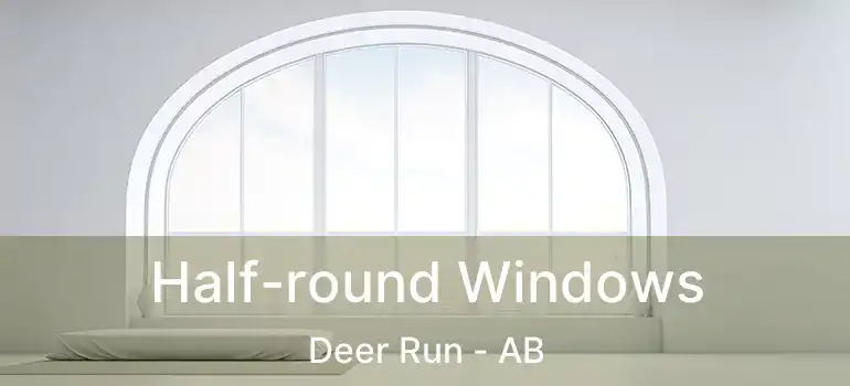  Half-round Windows Deer Run - AB