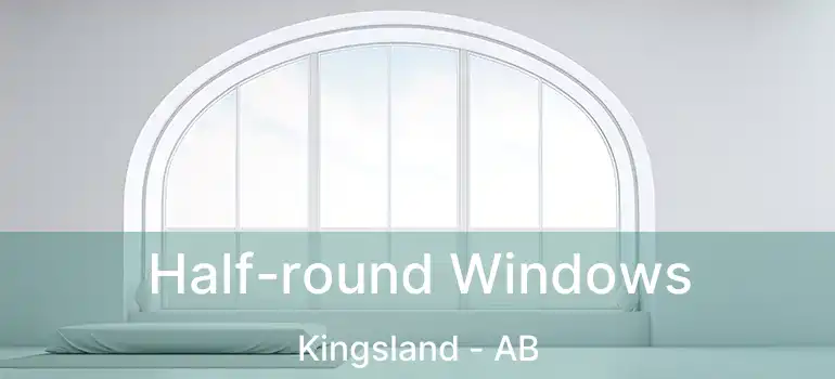  Half-round Windows Kingsland - AB