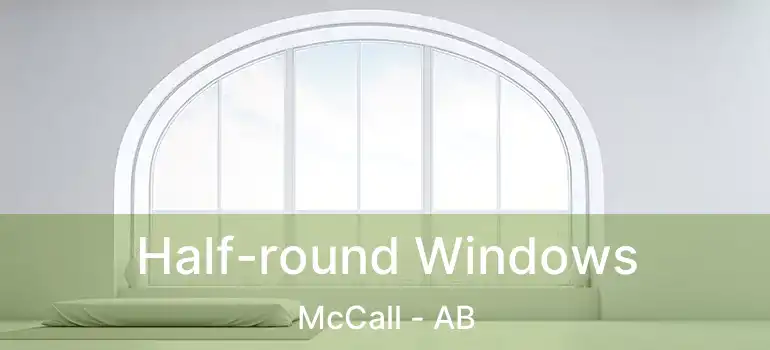  Half-round Windows McCall - AB