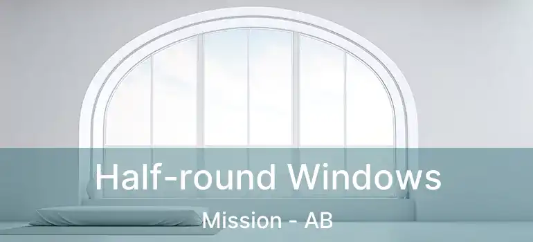  Half-round Windows Mission - AB