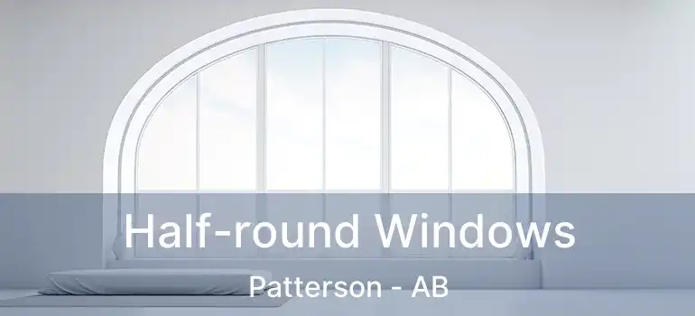  Half-round Windows Patterson - AB
