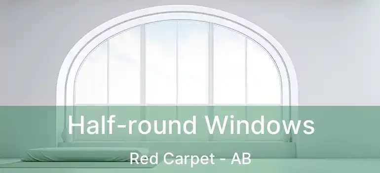  Half-round Windows Red Carpet - AB