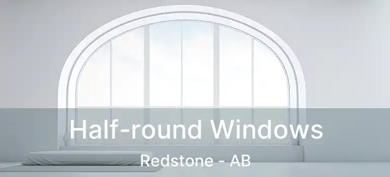  Half-round Windows Redstone - AB