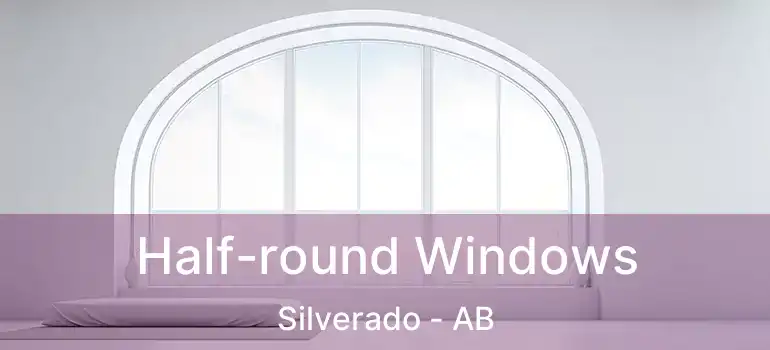  Half-round Windows Silverado - AB