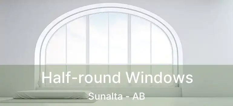  Half-round Windows Sunalta - AB