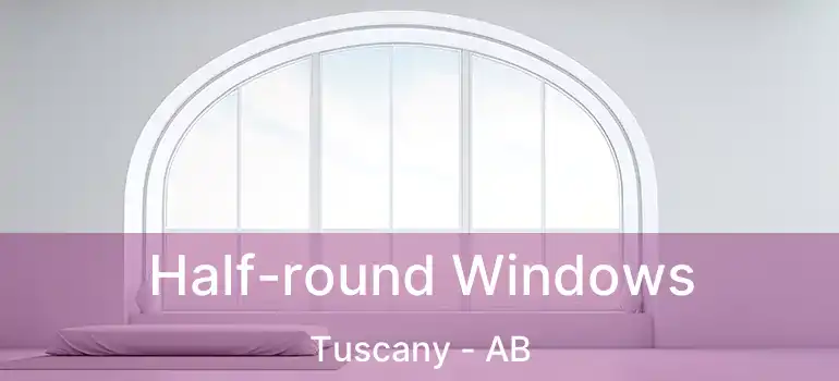  Half-round Windows Tuscany - AB