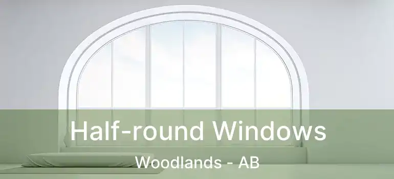  Half-round Windows Woodlands - AB
