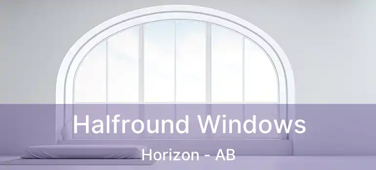  Halfround Windows Horizon - AB
