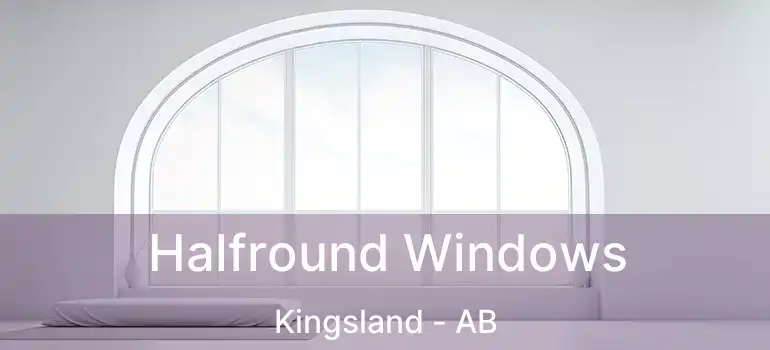  Halfround Windows Kingsland - AB