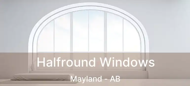  Halfround Windows Mayland - AB
