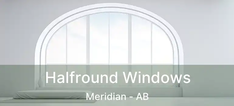  Halfround Windows Meridian - AB