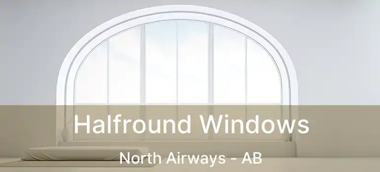  Halfround Windows North Airways - AB