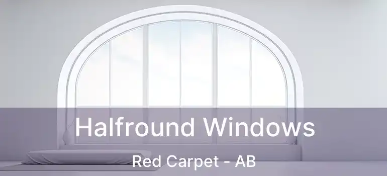  Halfround Windows Red Carpet - AB