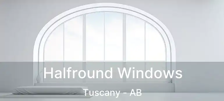  Halfround Windows Tuscany - AB