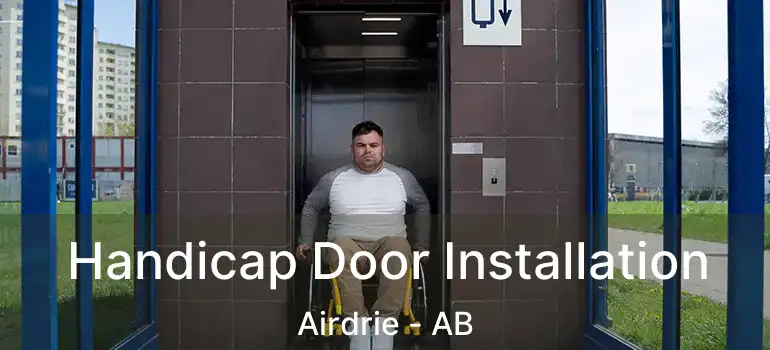  Handicap Door Installation Airdrie - AB