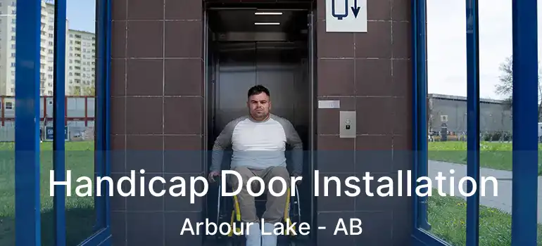  Handicap Door Installation Arbour Lake - AB