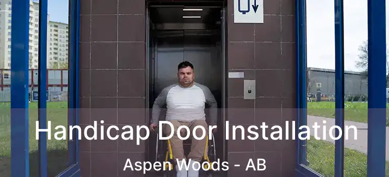  Handicap Door Installation Aspen Woods - AB