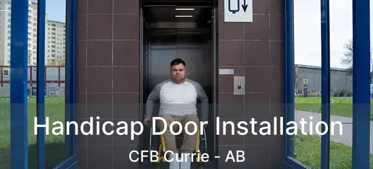  Handicap Door Installation CFB Currie - AB