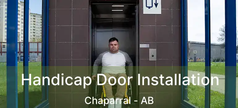  Handicap Door Installation Chaparral - AB