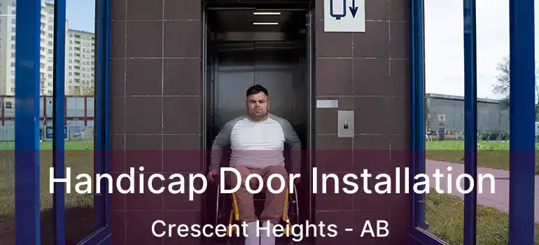  Handicap Door Installation Crescent Heights - AB