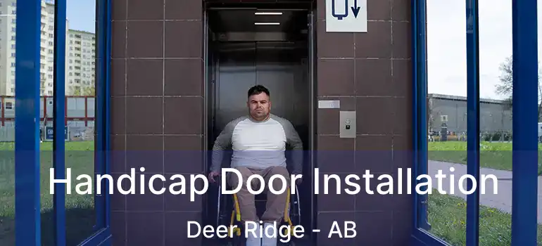  Handicap Door Installation Deer Ridge - AB