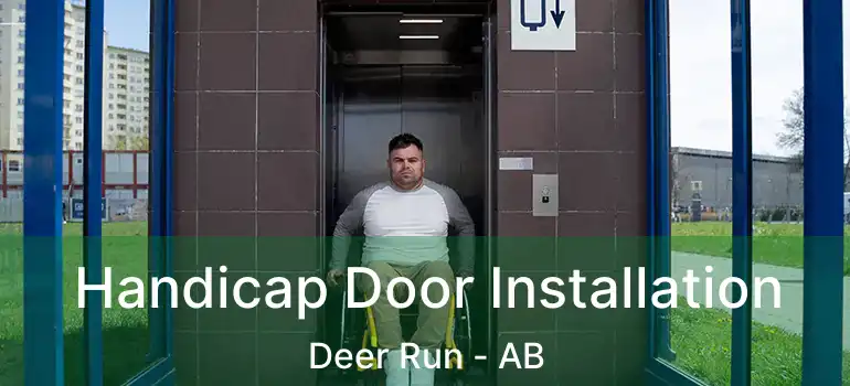  Handicap Door Installation Deer Run - AB