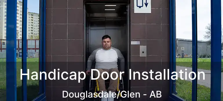  Handicap Door Installation Douglasdale/Glen - AB