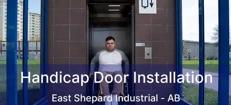  Handicap Door Installation East Shepard Industrial - AB