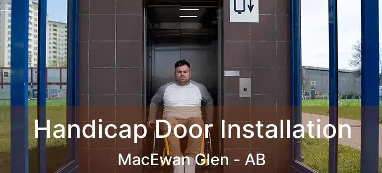  Handicap Door Installation MacEwan Glen - AB