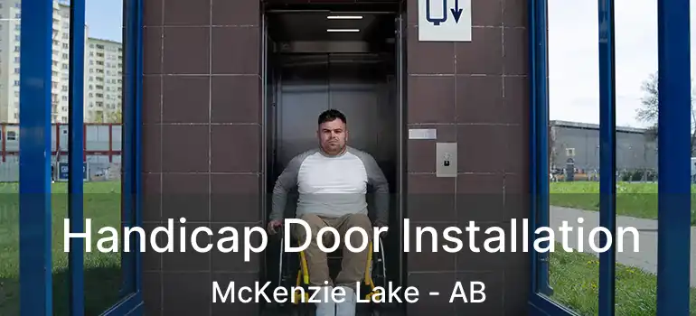  Handicap Door Installation McKenzie Lake - AB