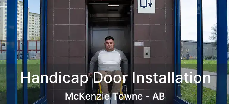  Handicap Door Installation McKenzie Towne - AB