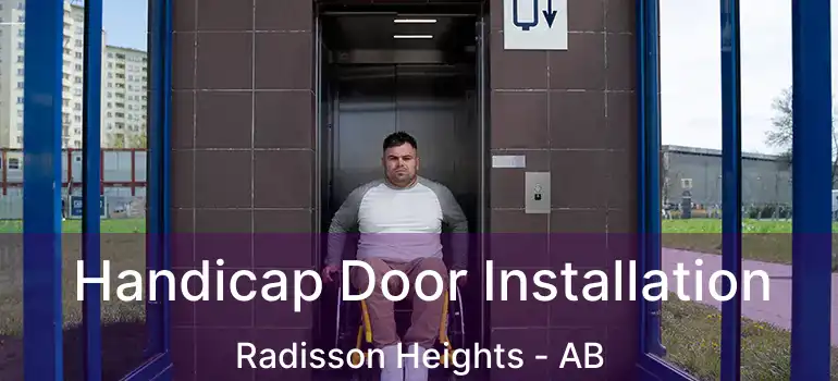 Handicap Door Installation Radisson Heights - AB