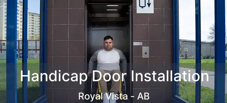  Handicap Door Installation Royal Vista - AB