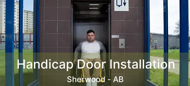  Handicap Door Installation Sherwood - AB