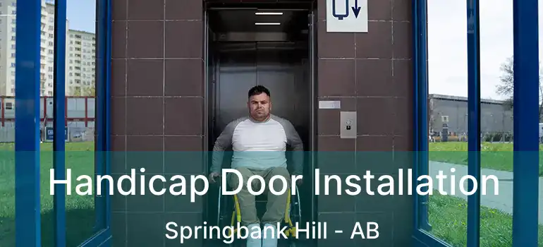  Handicap Door Installation Springbank Hill - AB