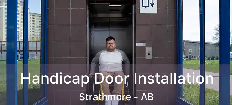  Handicap Door Installation Strathmore - AB