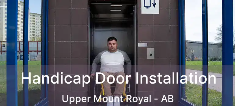  Handicap Door Installation Upper Mount Royal - AB