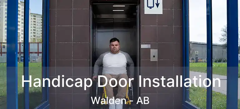  Handicap Door Installation Walden - AB