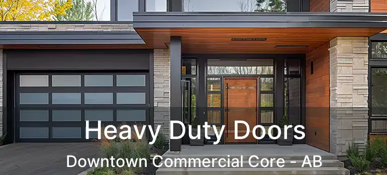  Heavy Duty Doors Downtown Commercial Core - AB