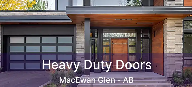  Heavy Duty Doors MacEwan Glen - AB
