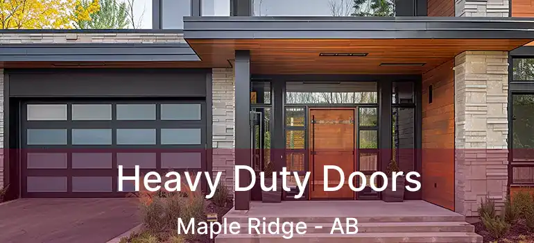  Heavy Duty Doors Maple Ridge - AB
