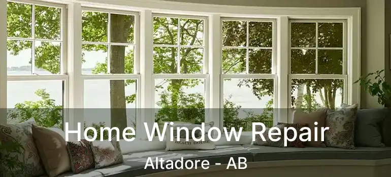  Home Window Repair Altadore - AB