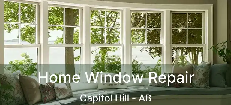  Home Window Repair Capitol Hill - AB