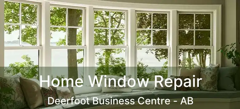  Home Window Repair Deerfoot Business Centre - AB