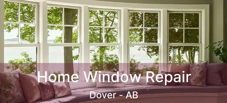  Home Window Repair Dover - AB