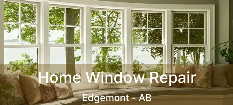  Home Window Repair Edgemont - AB