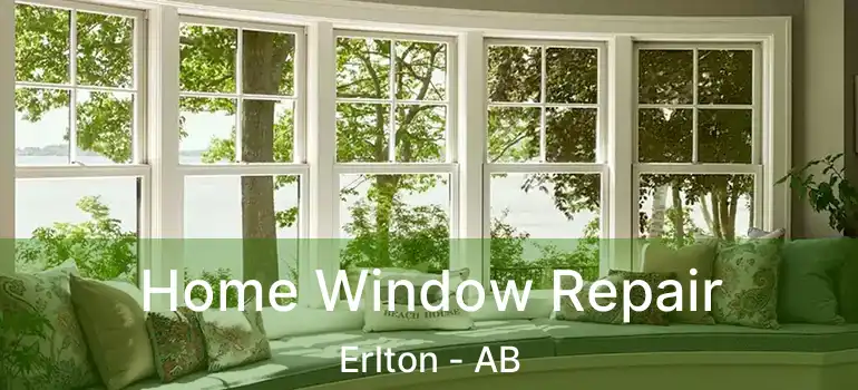  Home Window Repair Erlton - AB