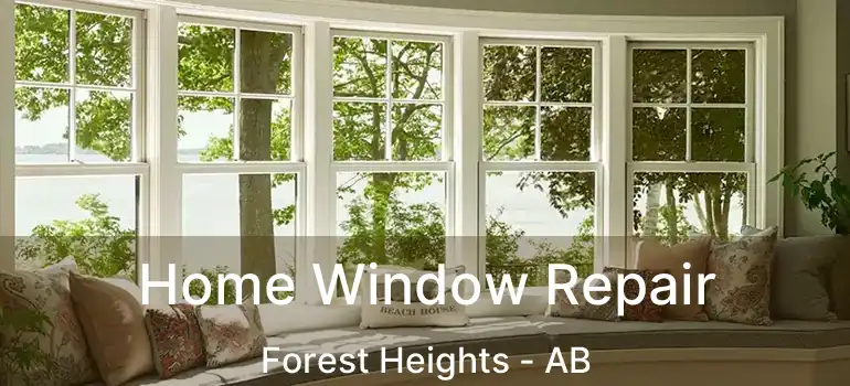  Home Window Repair Forest Heights - AB