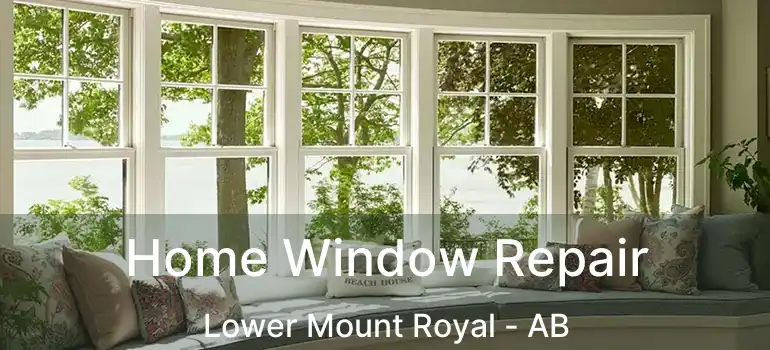  Home Window Repair Lower Mount Royal - AB