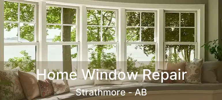  Home Window Repair Strathmore - AB